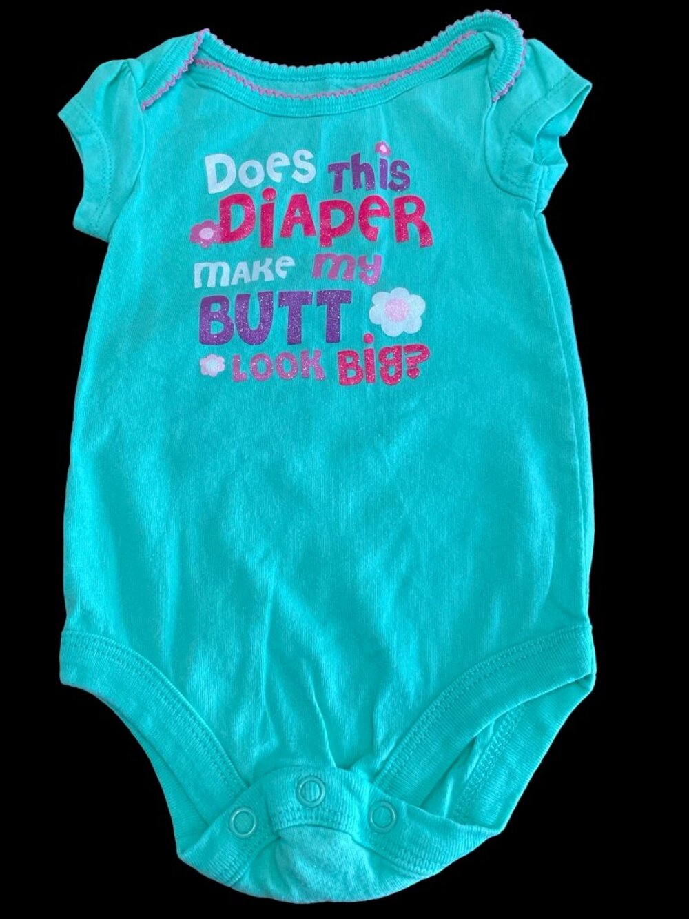 👣 10/$25 - Aqua "Does This Diaper Make My Butt Look Big? Onesie